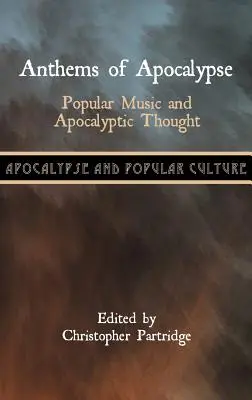 Az apokalipszis himnuszai: Népzene és apokaliptikus gondolkodás - Anthems of Apocalypse: Popular Music and Apocalyptic Thought