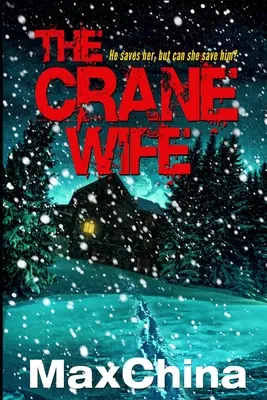 A Darufeleség: Pszichológiai thriller - The Crane Wife: A psychological thriller