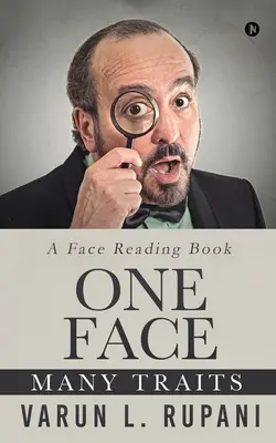 Egy arc, sok vonás: A Face Reading Book - One Face, Many Traits: A Face Reading Book