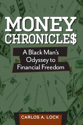 Money Chronicle$: Egy fekete ember Odüsszeiája a pénzügyi szabadsághoz - Money Chronicle$: A Black Man's Odyssey to Financial Freedom