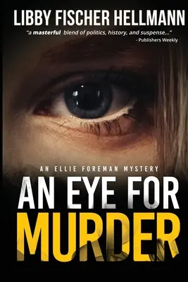 Egy szem a gyilkosságért: Egy Ellie Foreman-rejtély - An Eye For Murder: An Ellie Foreman Mystery