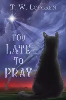 Túl késő imádkozni - Too Late to Pray