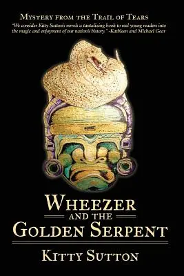 Wheezer és az aranykígyó: Hármas könyv - Wheezer and the Golden Serpent: Book Three