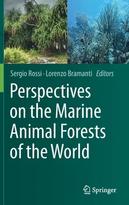 A világ tengeri állatvilágának erdei - kilátások a világ tengeri állatvilágára - Perspectives on the Marine Animal Forests of the World