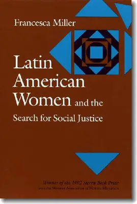 Latin-amerikai nők és a társadalmi igazságosság keresése - Latin American Women and the Search for Social Justice