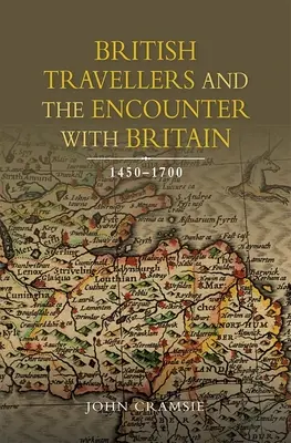 Brit utazók és a Nagy-Britanniával való találkozás, 1450-1700 - British Travellers and the Encounter with Britain, 1450-1700