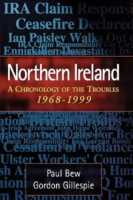 Észak-Írország: A zavargások kronológiája, 1968-1999 - Northern Ireland: A Chronology of the Troubles, 1968-1999