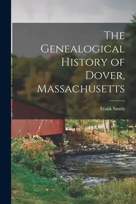 A massachusettsi Dover genealógiai története - The Genealogical History of Dover, Massachusetts