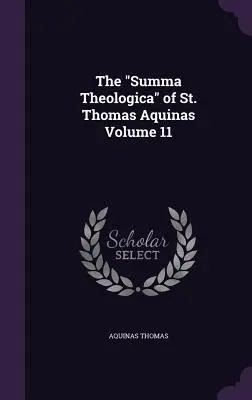 Aquinói Szent Tamás Summa Theologica” 11. kötet” - The Summa Theologica
