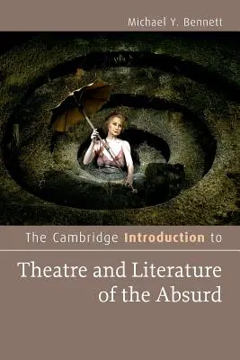 The Cambridge Introduction to Theatre and Literature of the Absurd (A Cambridge-i bevezetés az abszurd színházba és irodalomba) - The Cambridge Introduction to Theatre and Literature of the Absurd