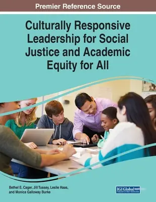 Kulturálisan érzékeny vezetés a társadalmi igazságosságért és az egyetemi méltányosságért mindenki számára - Culturally Responsive Leadership for Social Justice and Academic Equity for All