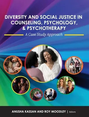 Sokszínűség és társadalmi igazságosság a tanácsadásban, pszichológiában és pszichoterápiában: Egy esettanulmányos megközelítés - Diversity and Social Justice in Counseling, Psychology, and Psychotherapy: A Case Study Approach