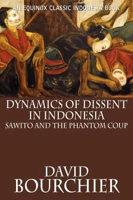 Az ellenvélemény dinamikája Indonéziában: Sawito és a fantom puccs - Dynamics of Dissent in Indonesia: Sawito and the Phantom Coup