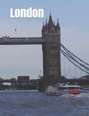 London: Extra-nagyméretű, idős olvasóknak szóló utazási magazin beszélgetési tevékenységekkel és színező feladatlapokkal - London: Extra-large print senior reader travel magazine with discussion activities and coloring worksheets