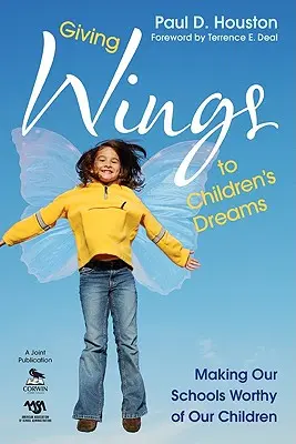 Szárnyakat adni a gyermekek álmainak: Iskoláink méltóvá tétele gyermekeinkhez - Giving Wings to Children's Dreams: Making Our Schools Worthy of Our Children