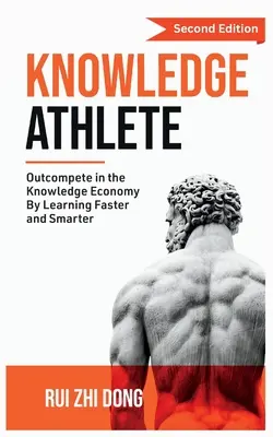 A tudás atlétája: A tudásalapú gazdaságban való versenyben való helytállás - Knowledge Athlete: Outcompete In The Knowledge Economy