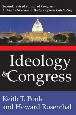 Ideológia és kongresszus: A név szerinti szavazás politikai-gazdasági története - Ideology and Congress: A Political Economic History of Roll Call Voting