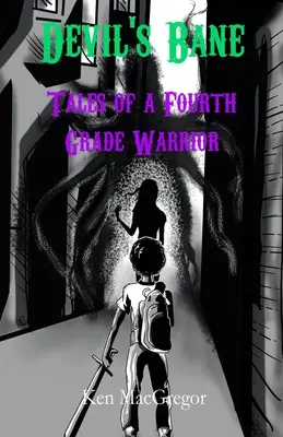 Devil's Bane: Tales of a Fourth Grade Warrior (Egy negyedikes harcos történetei) - Devil's Bane: Tales of a Fourth Grade Warrior