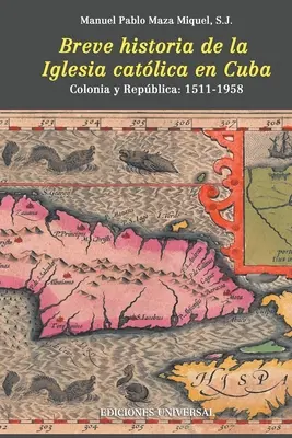 Breve Historia de la Iglesia Catlica En Cuba (A katolikus egyház története Kubában) - Breve Historia de la Iglesia Catlica En Cuba