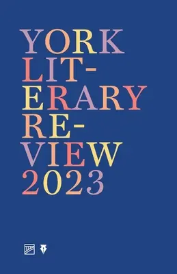 York Irodalmi Szemle 2023 - York Literary Review 2023