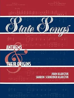 Állami dalok: Anthems and Their Origins - State Songs: Anthems and Their Origins