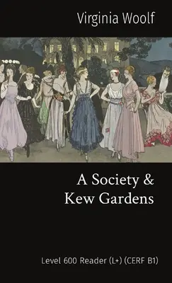 A Society & Kew Gardens: Level 600 Reader (L+) (CERF B1)