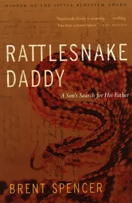 Csörgőkígyó apuci: Egy fiú keresése az apja után - Rattlesnake Daddy: A Son's Search for His Father