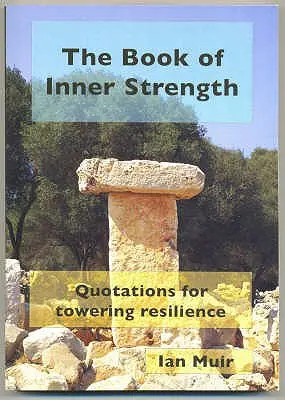 A belső erő könyve: Idézetek a toronymagas ellenállóképességért - The Book of Inner Strength: Quotations for Towering Resilience