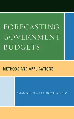 A kormányzati költségvetések előrejelzése: Módszerek és alkalmazások - Forecasting Government Budgets: Methods and Applications