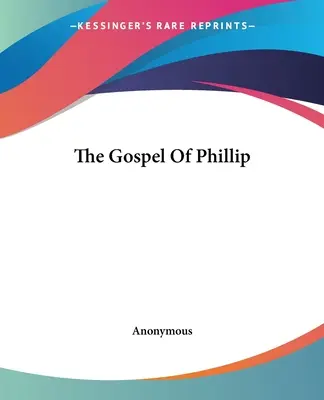 Fülöp evangéliuma - The Gospel Of Phillip