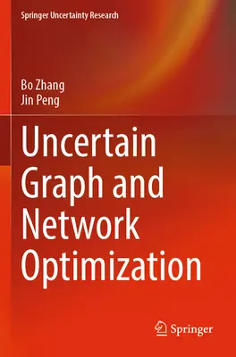 Bizonytalan gráf és hálózatoptimalizálás - Uncertain Graph and Network Optimization