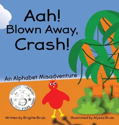 Ááá! Elfújva, lezuhanva! Egy ábécés kaland - Aah! Blown Away, Crash!: An Alphabet Misadventure