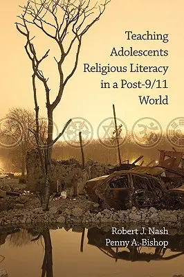 A vallási műveltség tanítása a serdülők számára a 9/11 utáni világban (PB) - Teaching Adolescents Religious Literacy in a Post-9/11 World (PB)