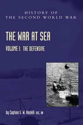 Tengeri háború 1939-45: I. kötet A védekezés - War at Sea 1939-45: Volume I The Defensive