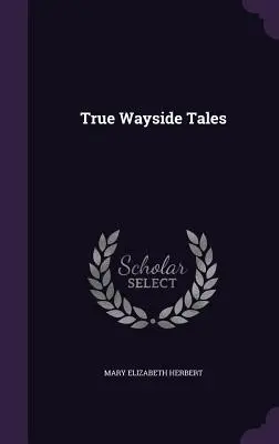 Igazi útszéli történetek - True Wayside Tales