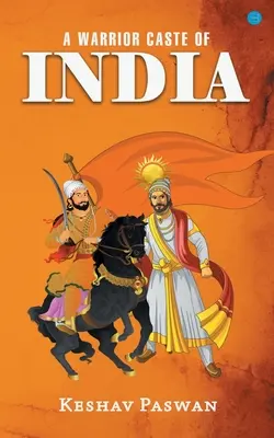 India harcos kasztja - A Warrior Caste Of India