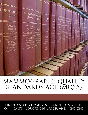 A mammográfiai minőségi szabványokról szóló törvény (Mqsa) - Mammography Quality Standards ACT (Mqsa)