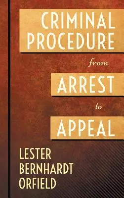 Büntetőeljárás a letartóztatástól a fellebbezésig - Criminal Procedure from Arrest to Appeal