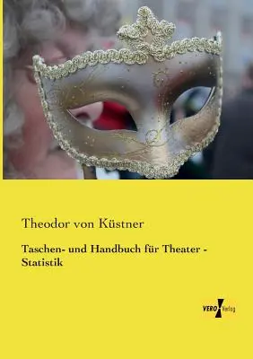 Zseb- és kézikönyv a színházhoz - Statisztika - Taschen- und Handbuch fr Theater - Statistik