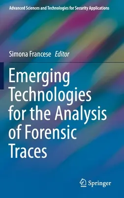 Új technológiák a törvényszéki nyomok elemzéséhez - Emerging Technologies for the Analysis of Forensic Traces