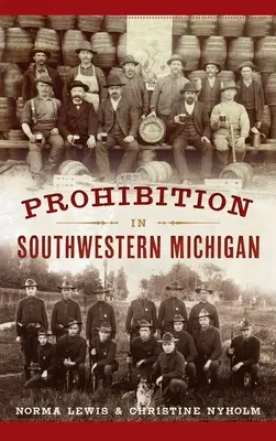 Szesztilalom Délnyugat-Michiganben - Prohibition in Southwestern Michigan