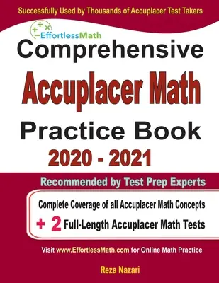 Átfogó Accuplacer Matematika gyakorlókönyv 2020 - 2021: Az összes Accuplacer matematikai fogalom teljes lefedettsége + 2 teljes hosszúságú Accuplacer matematikai tesztek - Comprehensive Accuplacer Math Practice Book 2020 - 2021: Complete Coverage of all Accuplacer Math Concepts + 2 Full-Length Accuplacer Math Tests