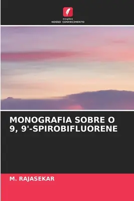 Monografia Sobre O 9, 9'-Spirobifluorene (Monografia Sobre O 9, 9'-Spirobifluorene) - Monografia Sobre O 9, 9'-Spirobifluorene