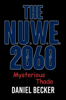 A N.U.W.E. 2060: Rejtélyes Thade - The N.U.W.E. 2060: Mysterious Thade