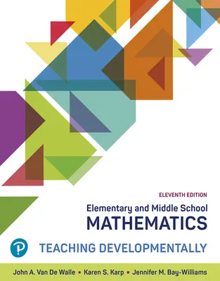 Általános és középiskolai matematika: Tanítás fejlődési szempontból - Elementary and Middle School Mathematics: Teaching Developmentally