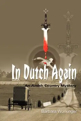 Ismét hollandul: An Amish Country Mystery - In Dutch Again: An Amish Country Mystery