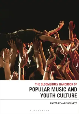 A populáris zene és az ifjúsági kultúra Bloomsbury kézikönyve - The Bloomsbury Handbook of Popular Music and Youth Culture