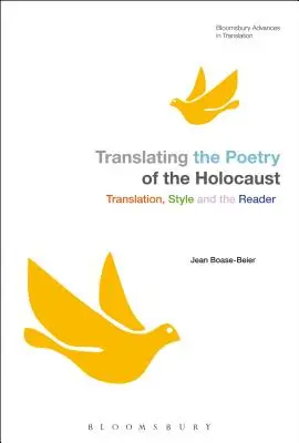 A holokauszt költészetének fordítása: Fordítás, stílus és az olvasó - Translating the Poetry of the Holocaust: Translation, Style and the Reader