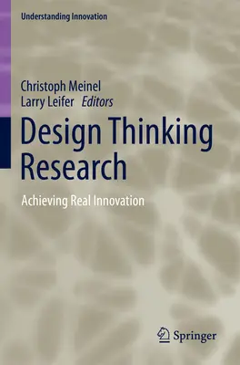 A tervezési gondolkodás kutatása: A valódi innováció elérése - Design Thinking Research: Achieving Real Innovation