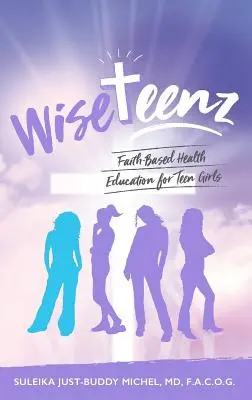 WiseTeenz: Hit-alapú egészségnevelés tinilányoknak - WiseTeenz: Faith-Based Health Education for Teen Girls